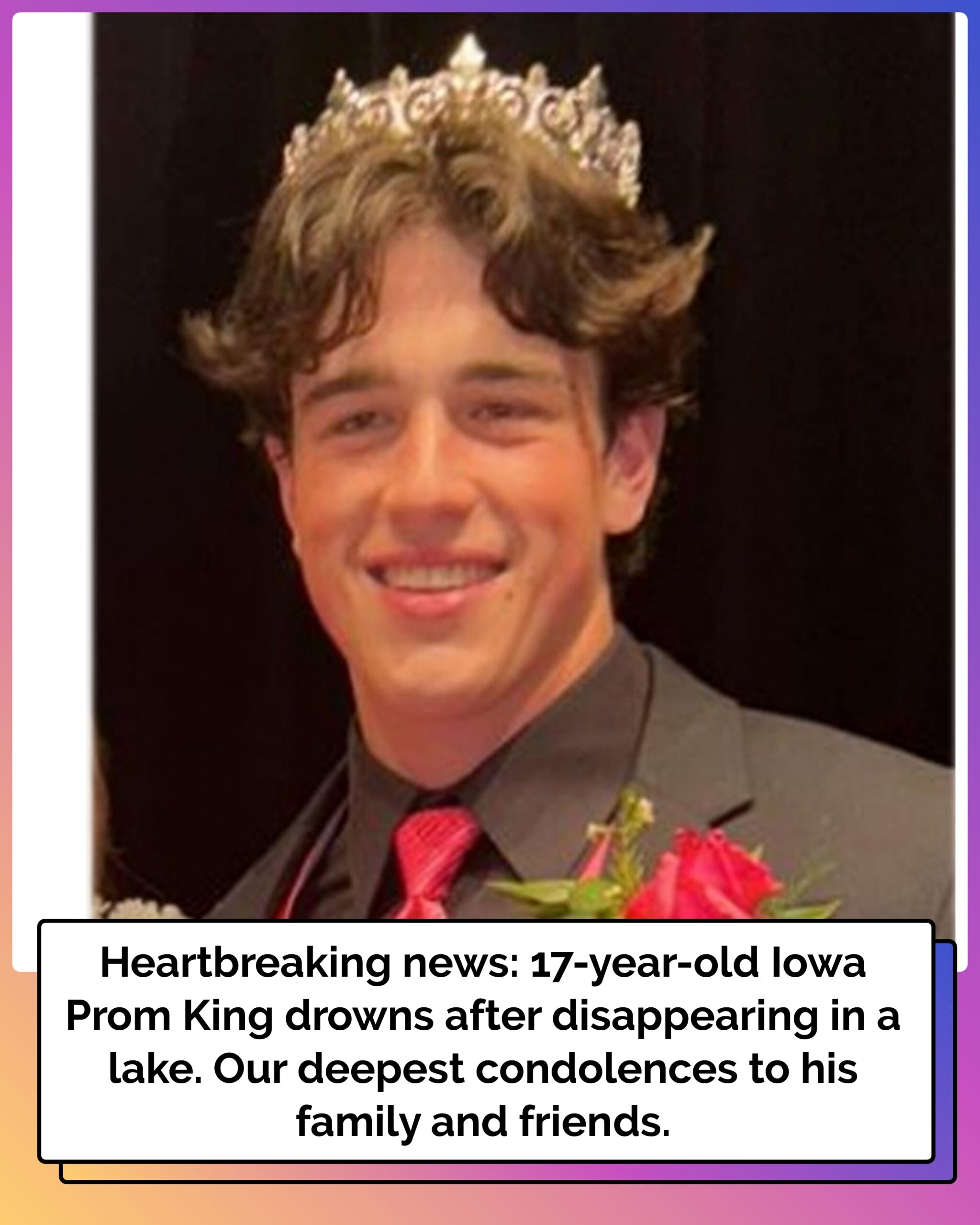 17-Year-Old Iowa Prom King Disappears in Lake and Drowns: ‘Horrible Tragedy’