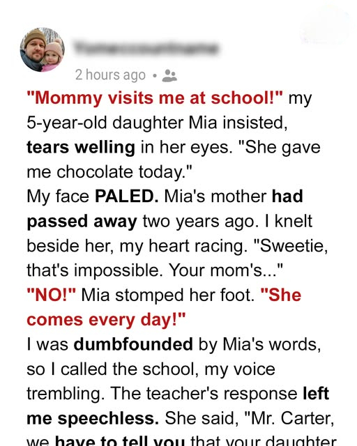 MY DAUGHTER INSISTED HER LATE MOTHER VISITED HER AT SCHOOL