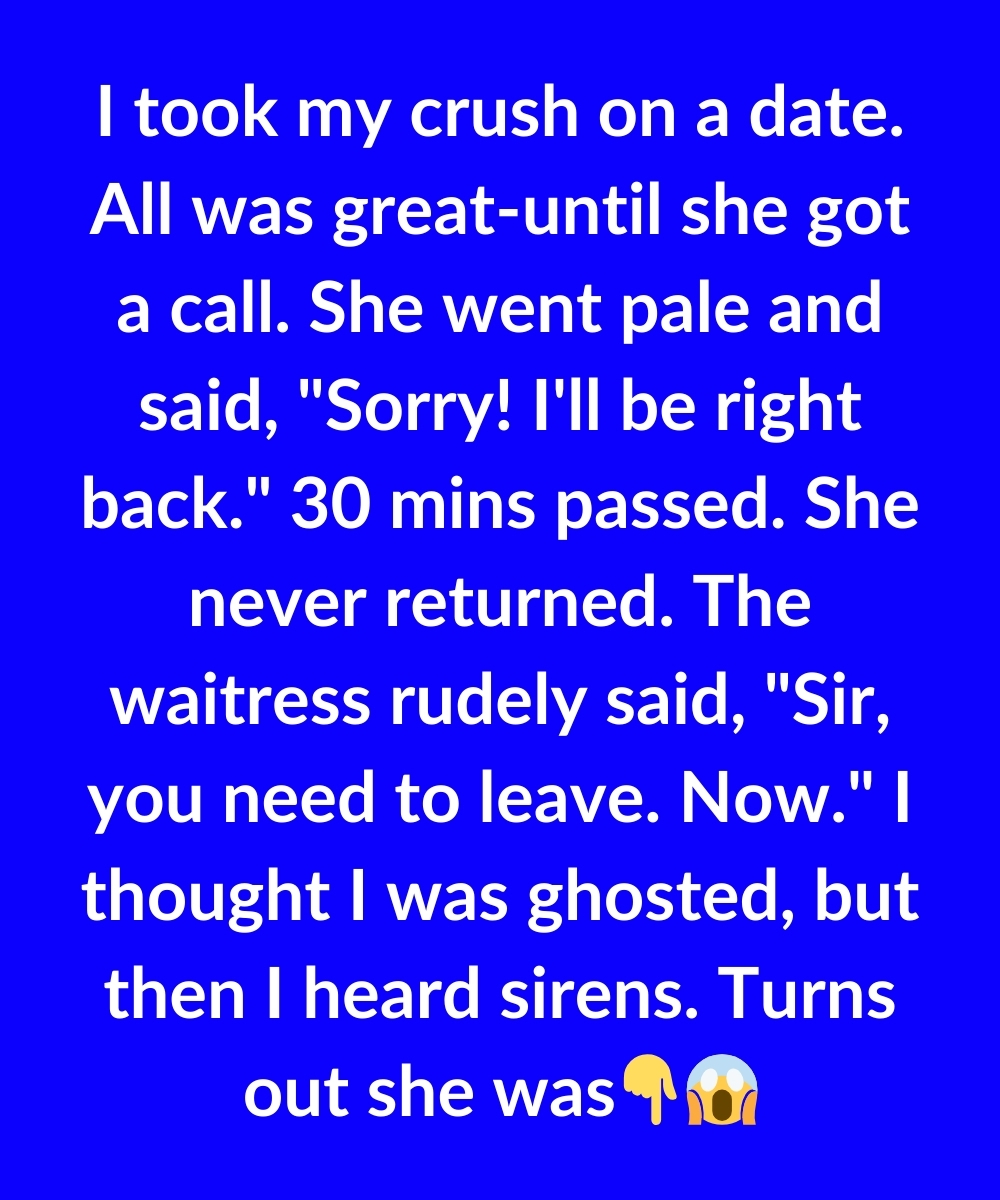 I TOOK MY CRUSH ON A DATE—AND THEN THE POLICE SHOWED UP