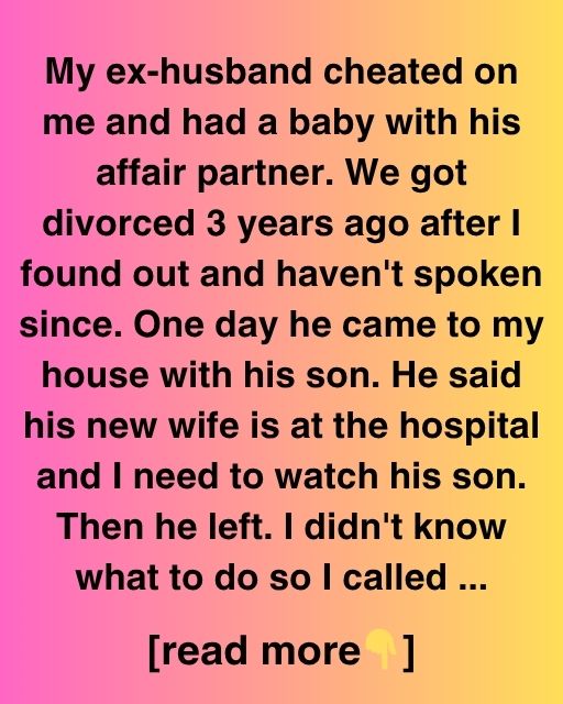 The Day My Ex Left His Son With Me