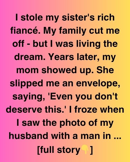 I Stole My Sister’s Rich Fiancé: Years Later, Karma Came for Me