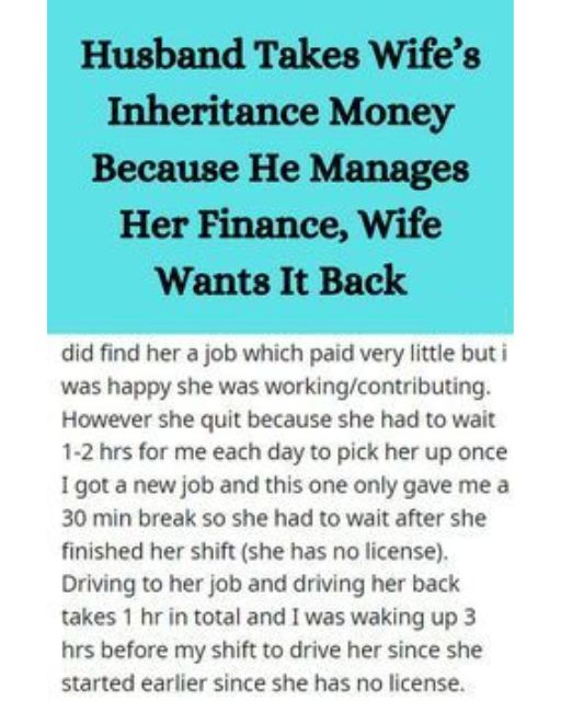 He “Managed” My Inheritance—Now It’s Gone and He’s Blaming Me for Being Broke