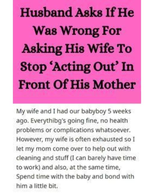 My Wife Just Had A Baby—But When My Mom Visits, She “Acts Out” And I Called Her On It