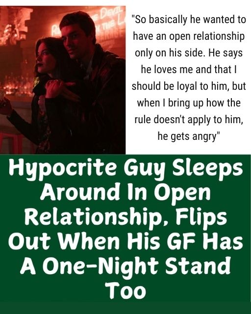 My Boyfriend Wanted An Open Relationship, But Only For Him—He Lost His Mind When I Did The Same