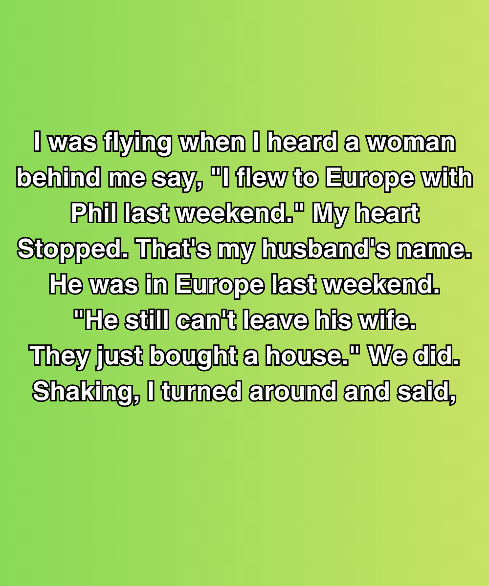 I Was Flying Home From A Funeral When I Overheard A Woman Bragging About My Husband