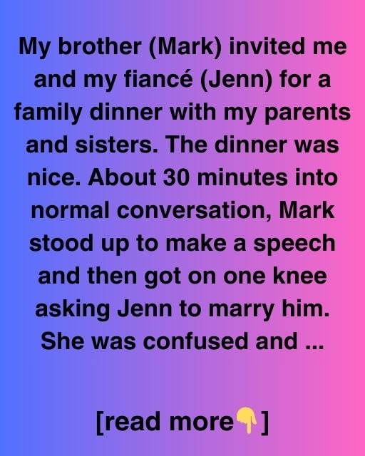 My Brother Proposed To My Fiancé At Family Dinner — And She Froze