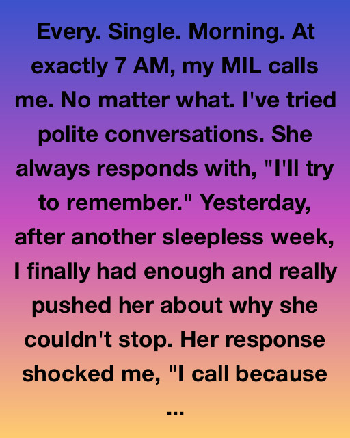 Why My Mother-In-Law Calls At 7 AM