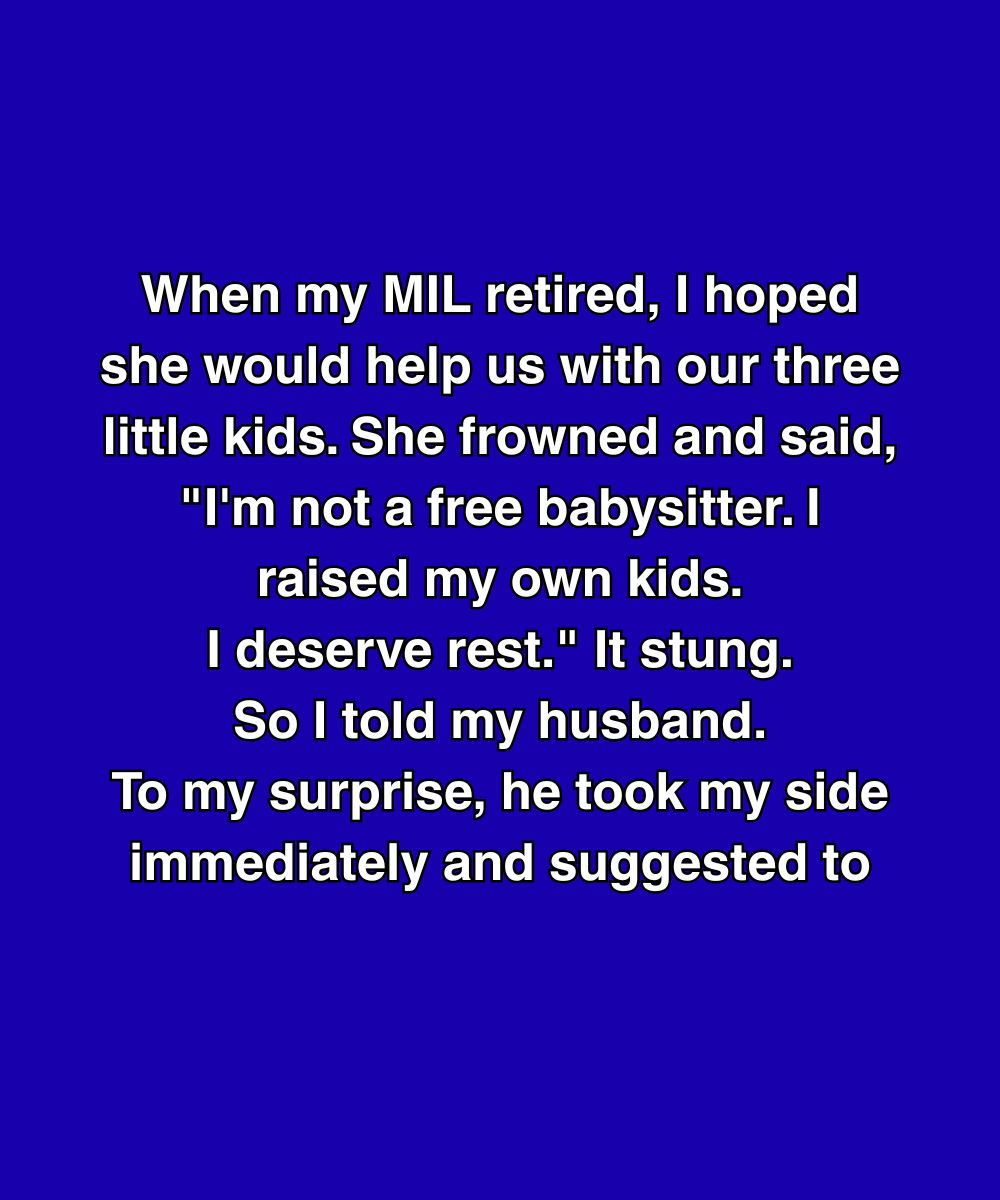 My MIL Refused To Babysit—So We Let Her Live Exactly As “Free” As She Wanted