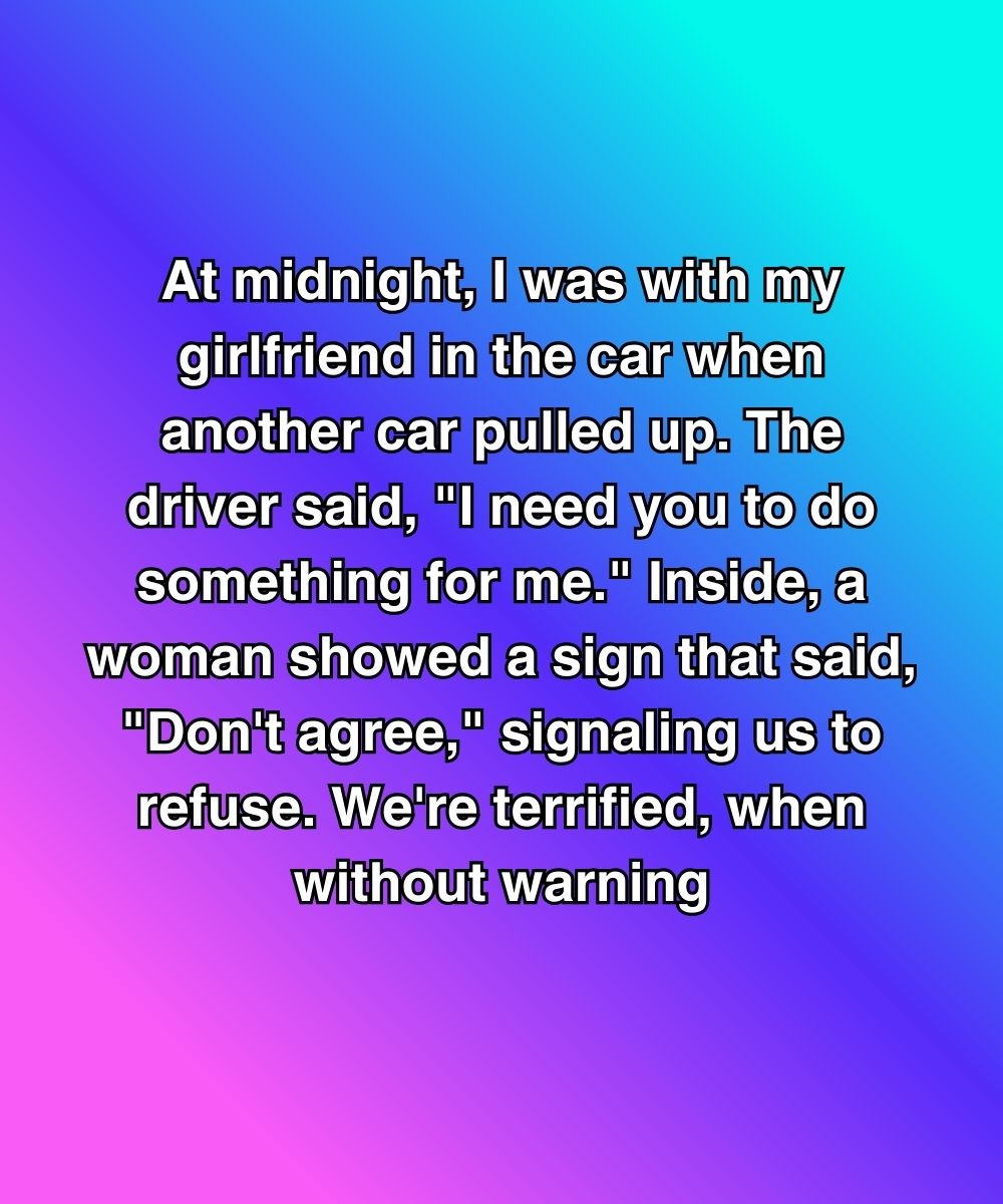 At Midnight, A Woman Held Up A Sign That Said “Don’t Agree”—But My Girlfriend Didn’t Listen