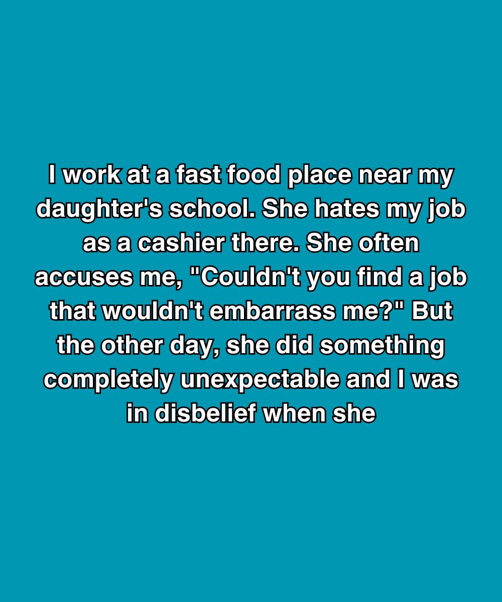 My Teen Daughter Was Ashamed Of My Fast Food Job—Until One Moment Changed Everything