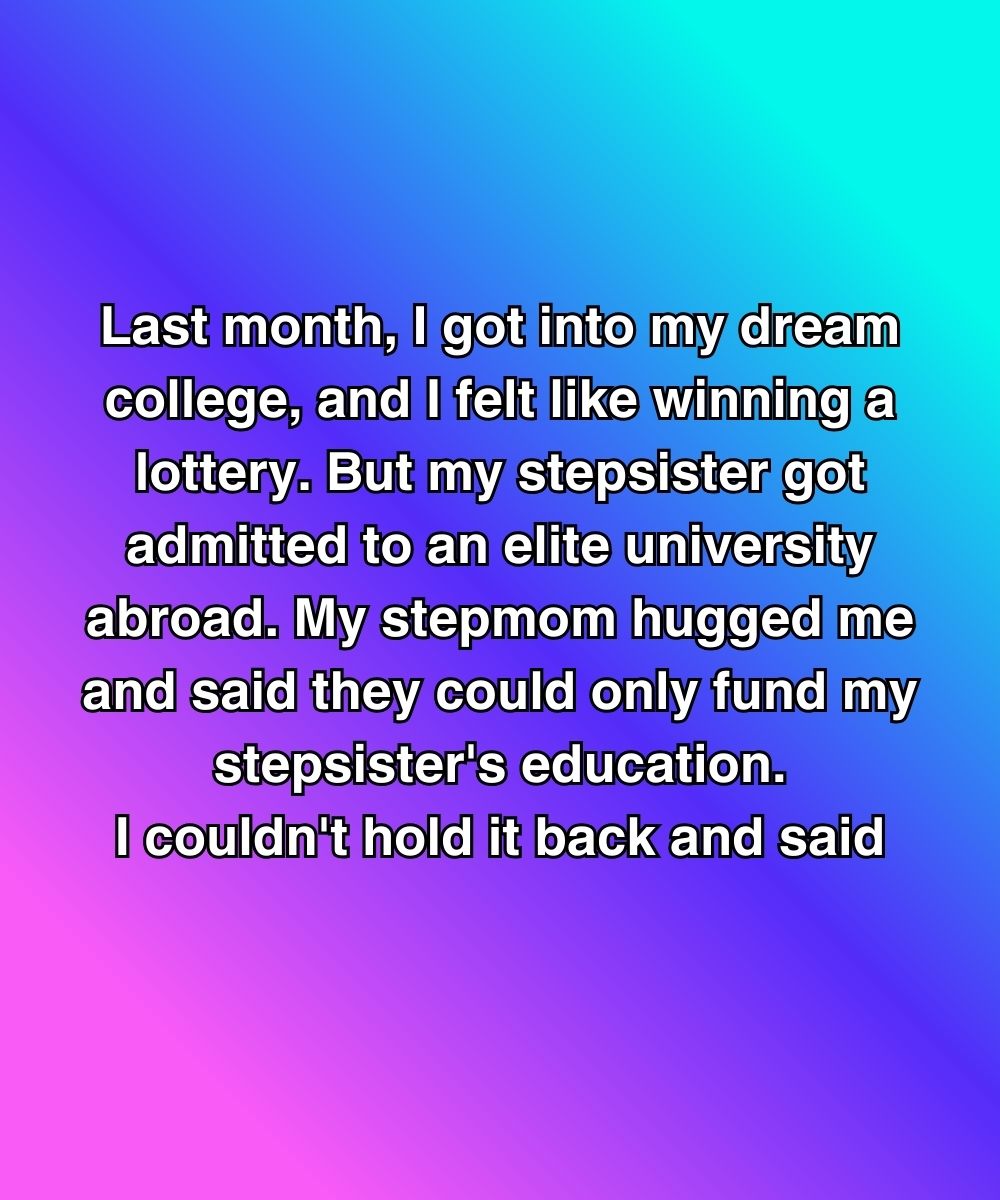 My Stepmom Said They Could Only Afford One College—So I Made A Different Kind Of Plan