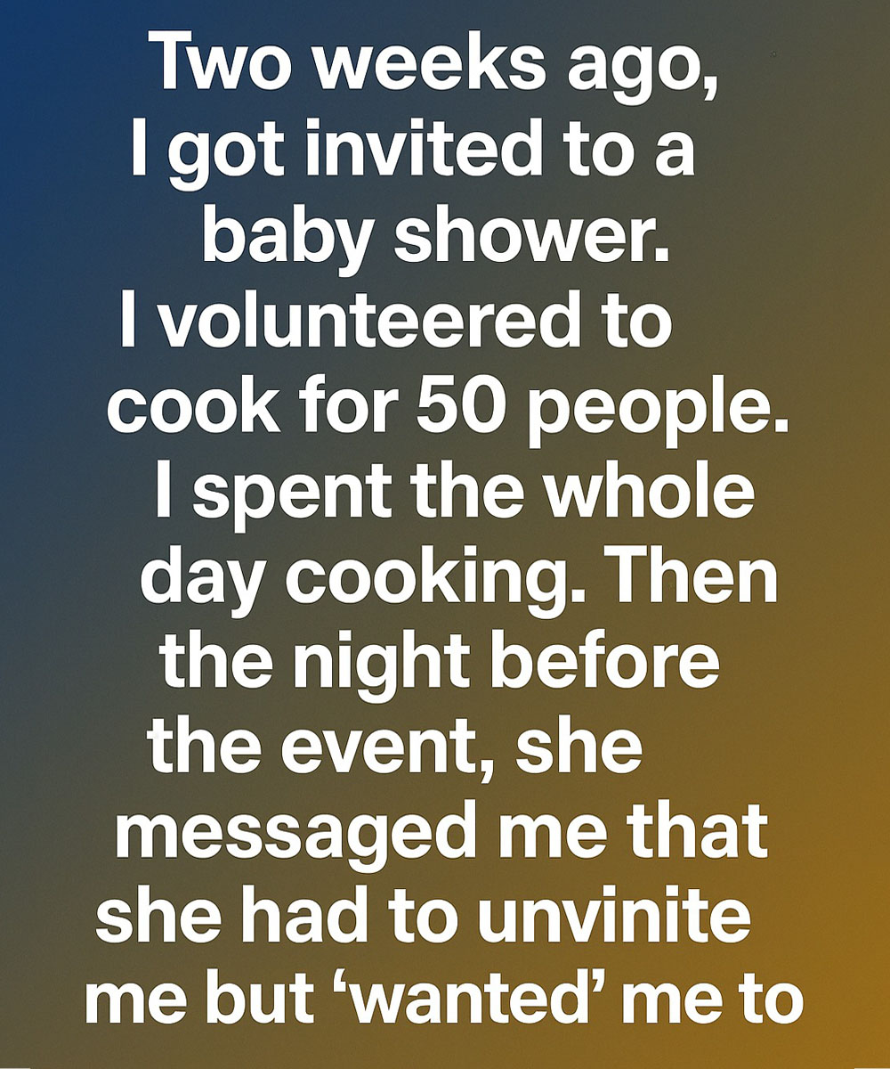 She Uninvited Me From Her Baby Shower—But Still Asked Me To Cook For 50 People