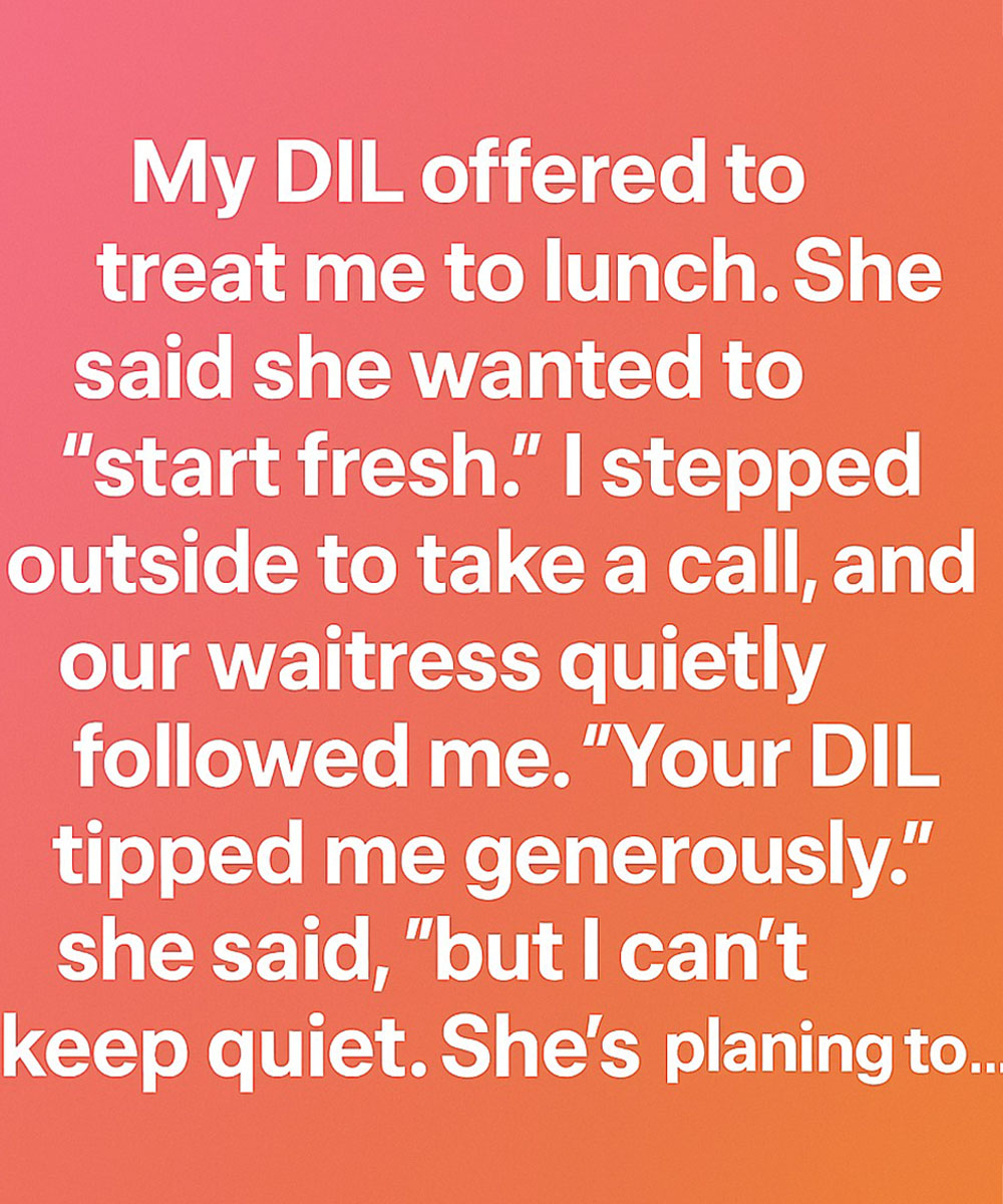 My DIL Took Me To Lunch To “Start Fresh”—But The Waitress Warned Me First