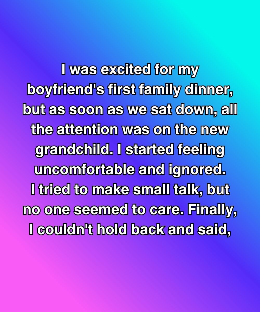 I Was Excited For My Boyfriend’s First Family Dinner—But They Couldn’t Stop Talking About The Baby