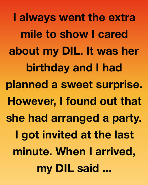I Always Went The Extra Mile For My Daughter-In-Law