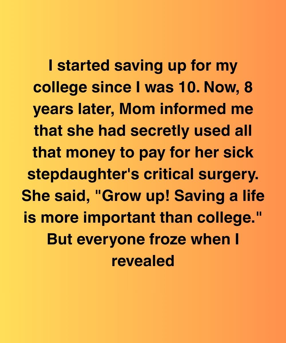 I Started Saving For College At 10—Then Mom Spent It On Her Stepdaughter’s Surgery