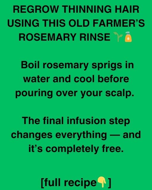 Regrow Thinning Hair Using This Old Farmer’s Rosemary Rinse 🌱🧴