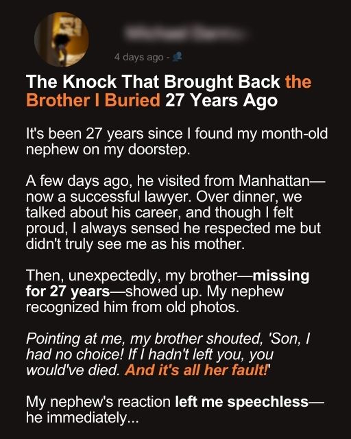 The Knock That Brought Back the Brother I Buried 27 Years Ago