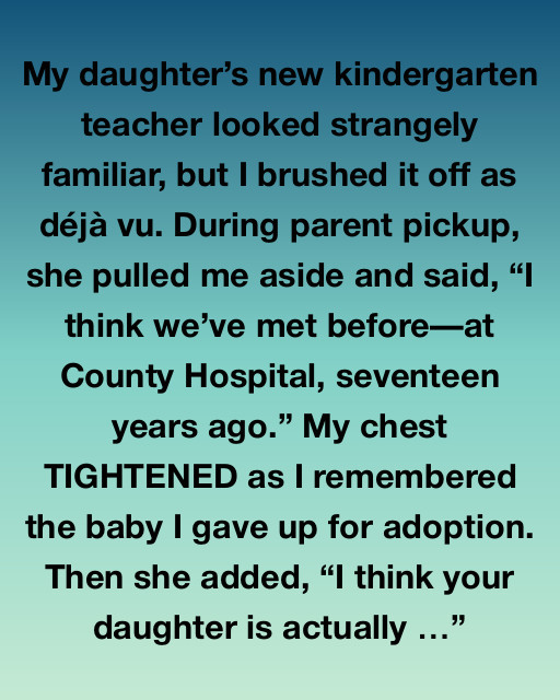 My Daughter’s Teacher Is My Firstborn