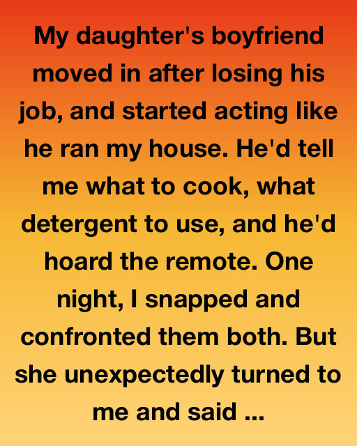 My Daughter’s Boyfriend Tried To Take Over My House—Until Life Gave Him A Lesson