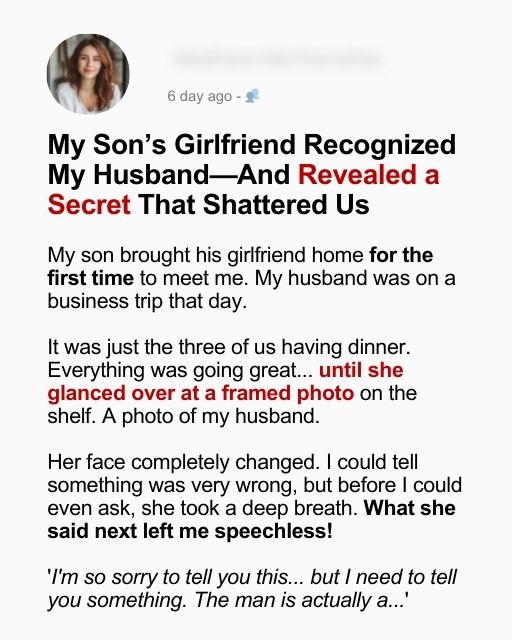 My Son’s Girlfriend Recognized My Husband—And Revealed a Secret That Shattered Us