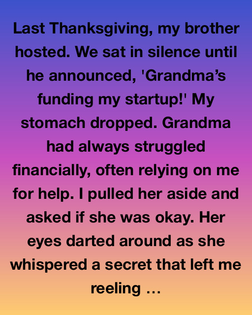 The Secret Behind Grandma’s Funding