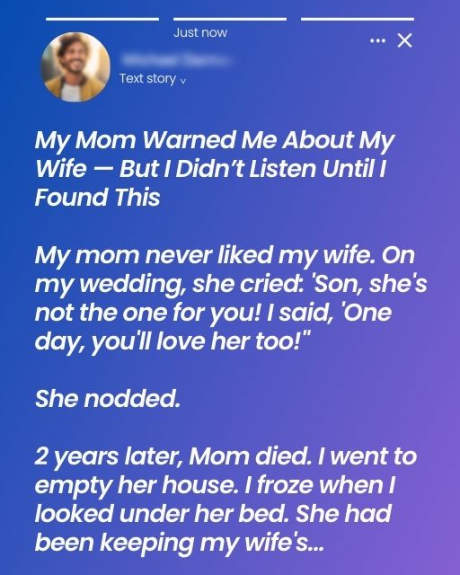 My Mom Warned Me About My Wife — But I Didn’t Listen Until I Found This