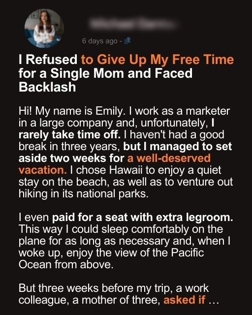 I Refused to Give Up My Free Time for a Single Mom and Faced Backlash