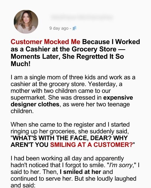 Customer Mocked Me Because I Worked as a Cashier at the Grocery Store — Moments Later, She Regretted It So Much!