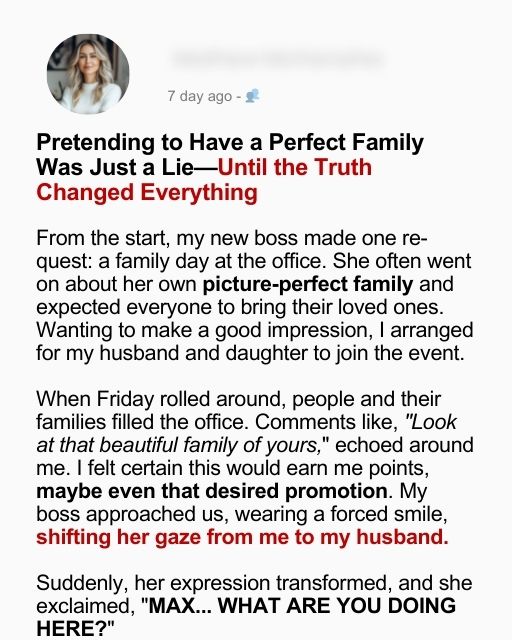Pretending to Have a Perfect Family Was Just a Lie-Until the Truth Changed Everything