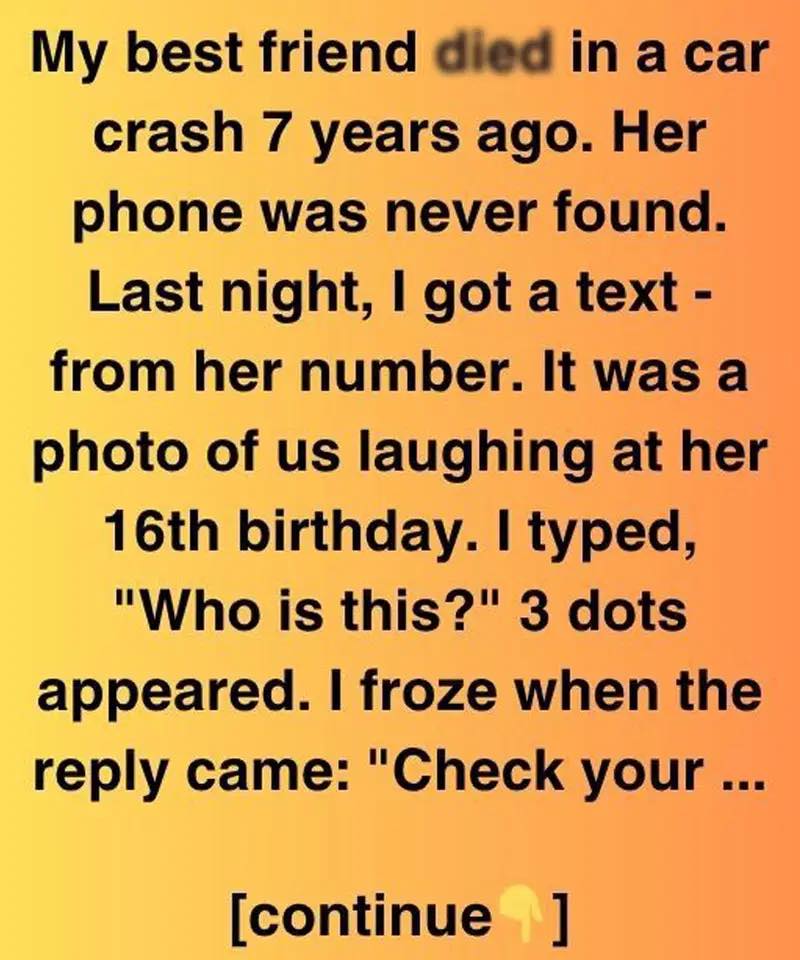 My Best Friend Died In A Crash Seven Years Ago—Last Night, I Got A Text From Her Number