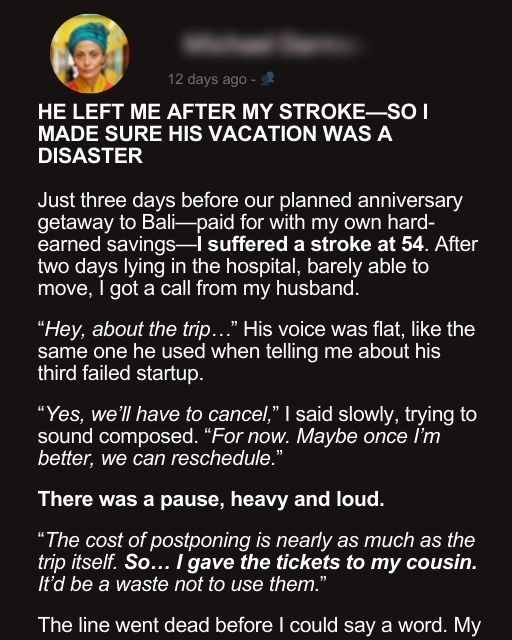 He Left Me After My Stroke—So I Made Sure His Vacation Was A Disaster