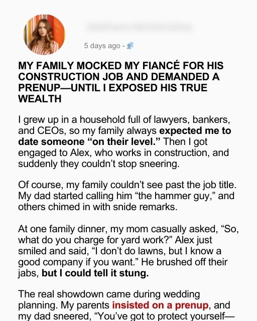 My Family Mocked My Fiancé For His Construction Job And Demanded A Prenup—Until I Exposed His True Wealth