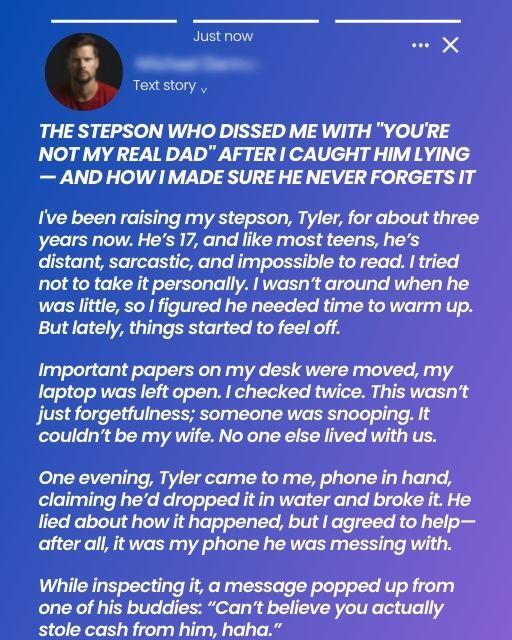 The Stepson Who Dissed Me With “You’re Not My Real Dad” After I Caught Him Lying — And How I Made Sure He Never Forgets It