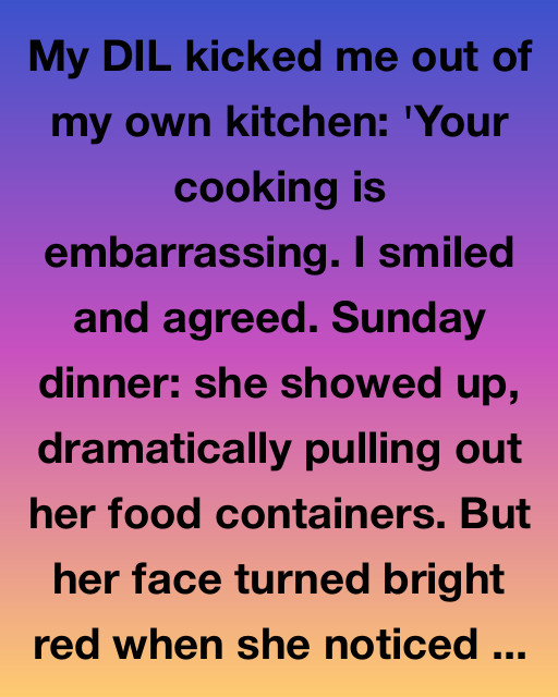 My Daughter-In-Law Kicked Me Out Of My Own Kitchen