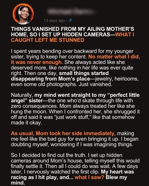 Things Vanished From My Ailing Mother’s Home, So I Set Up Hidden Cameras—What I Caught Left Me Stunned
