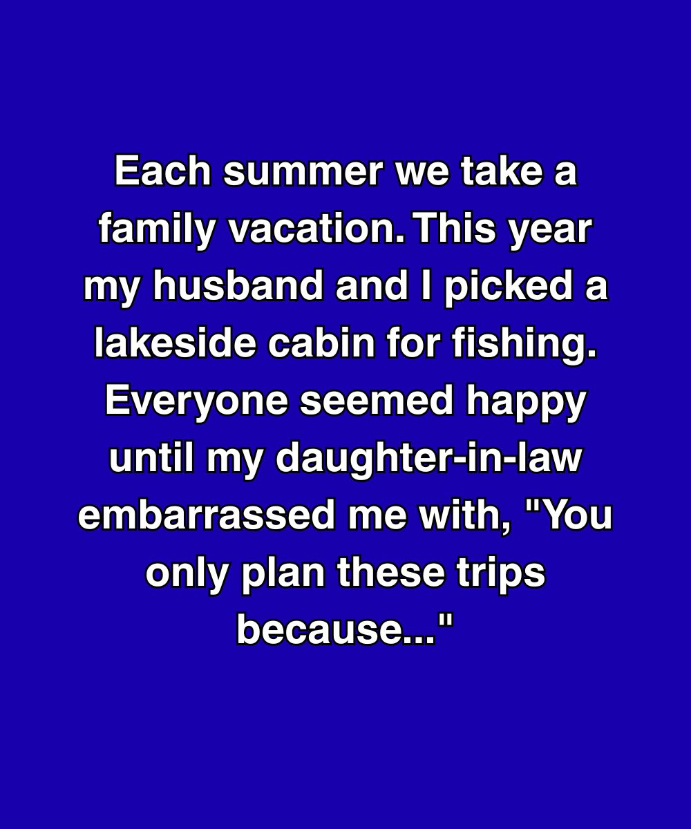 She Accused Me Of Manipulating The Family With Vacations—Then I Found Out Why She Was So Bitter