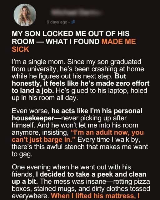 My Son Locked Me Out Of His Room — What I Found Made Me Sick