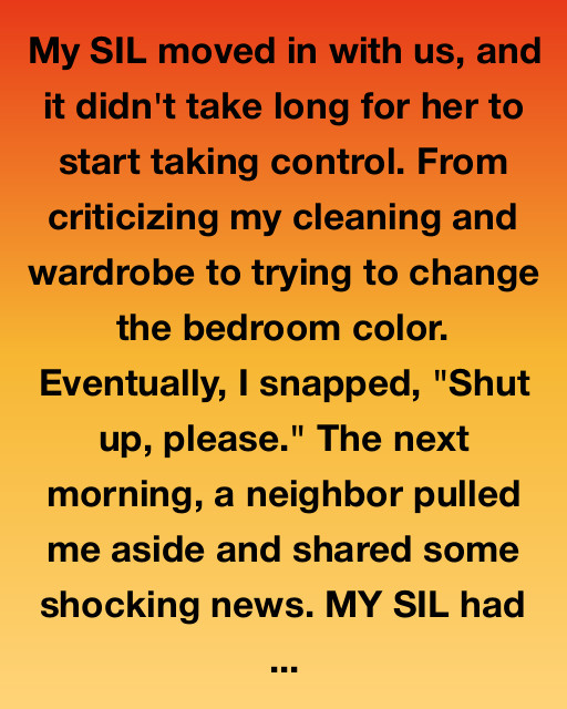 My Sister-In-Law Moved In And Tried To Take Over Our Life… Until Karma Hit Back