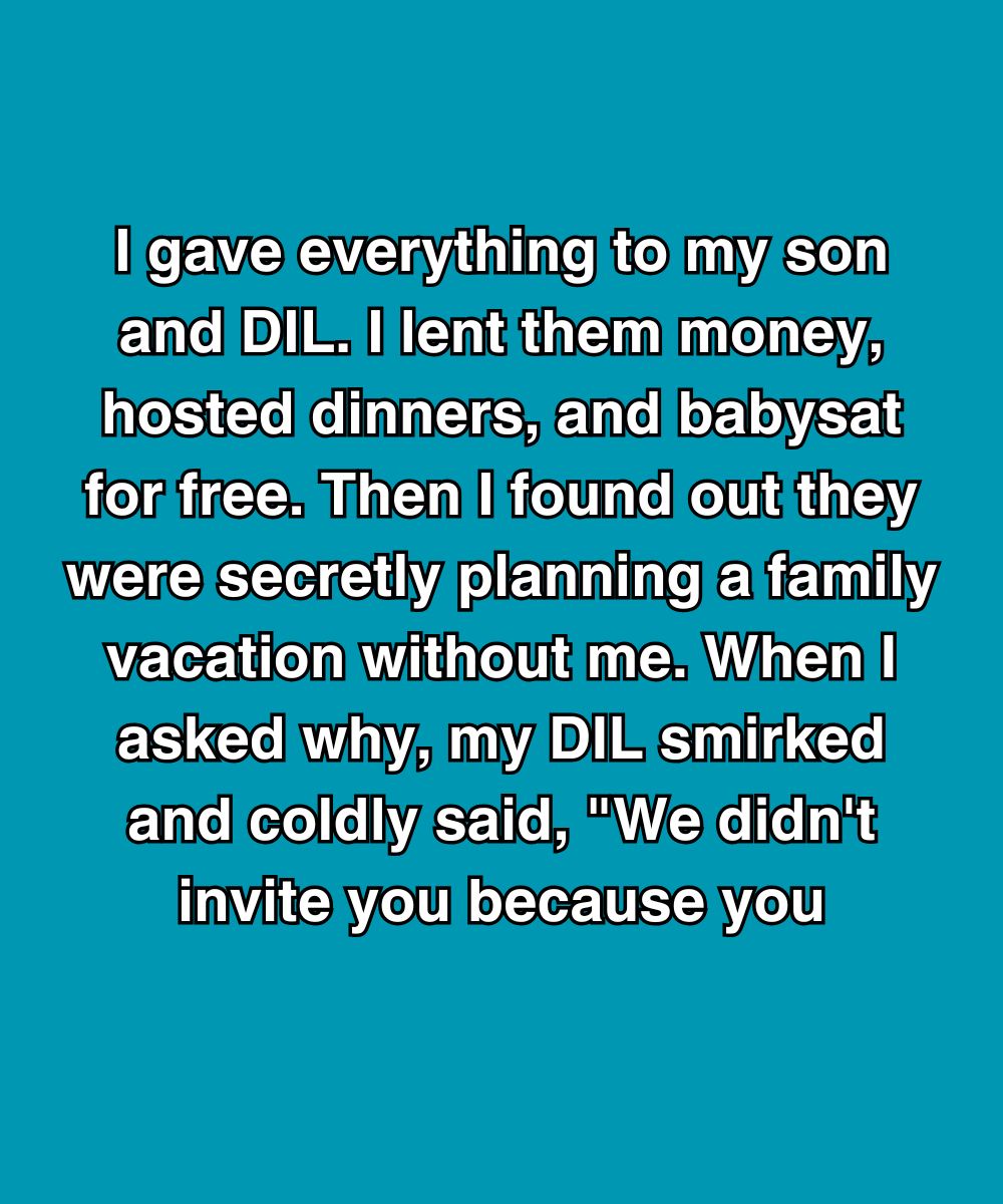 I GAVE THEM EVERYTHING—THEN OVERHEARD MY DIL MOCKING ME TO HER FRIENDS