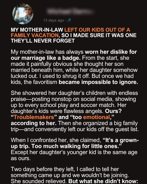My Mother-In-Law Left Our Kids Out Of A Family Vacation, So I Made Sure It Was One They’ll Never Forget