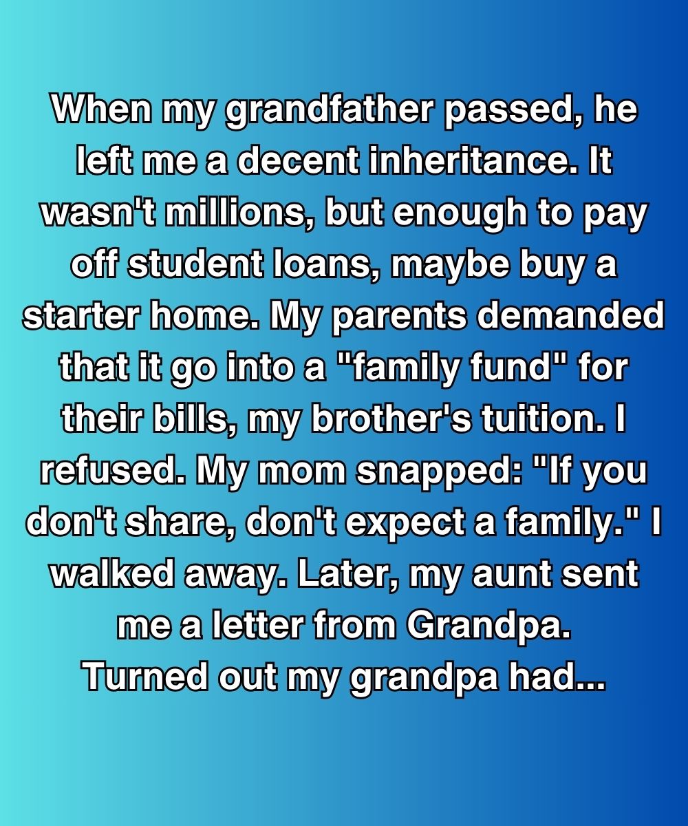 My Grandpa Left Me Money—But The Letter He Hid Changed Everything