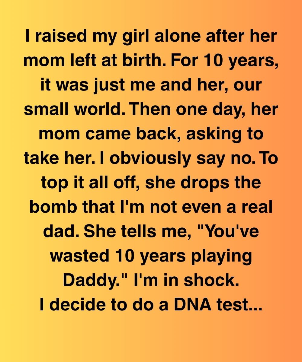 I Raised My Daughter Alone For 10 Years—Then Her Mom Said She Wasn’t Mine