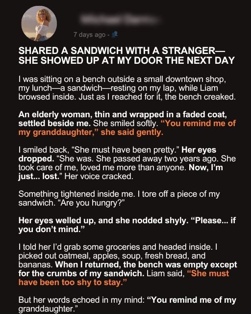 Shared A Sandwich With A Stranger—She Showed Up At My Door The Next Day