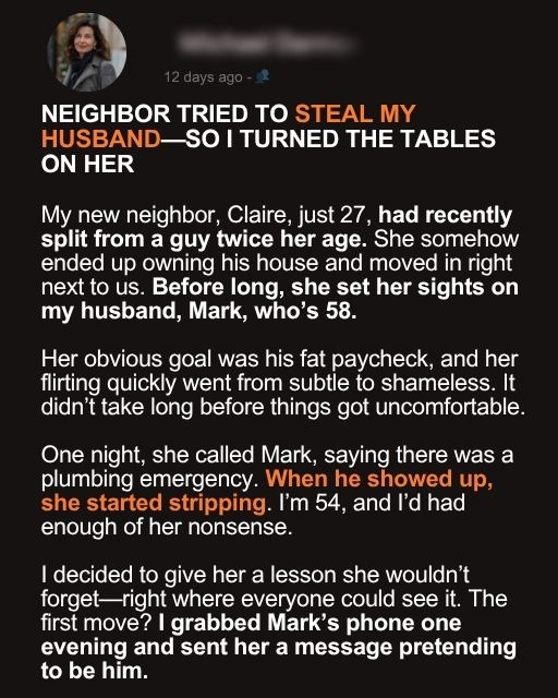 Neighbor Tried To Steal My Husband—So I Turned The Tables On Her