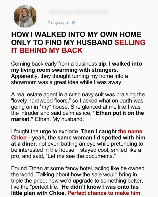How I Walked Into My Own Home Only to Find My Husband Selling It Behind My Back