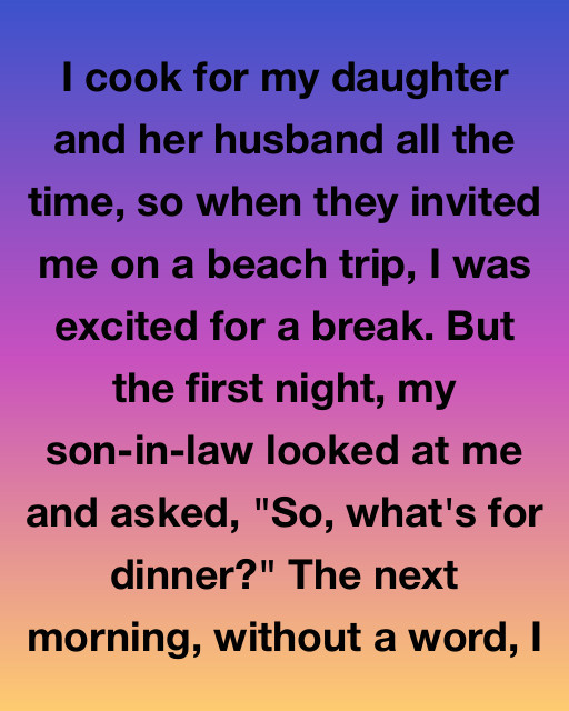 They Invited Me On Vacation—Just To Keep Me Cooking