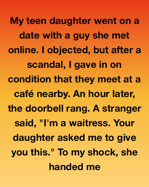 My Teen Daughter Went On A Date With A Guy She Met Online—An Hour Later, A Waitress Handed Me A Note That Changed Everything
