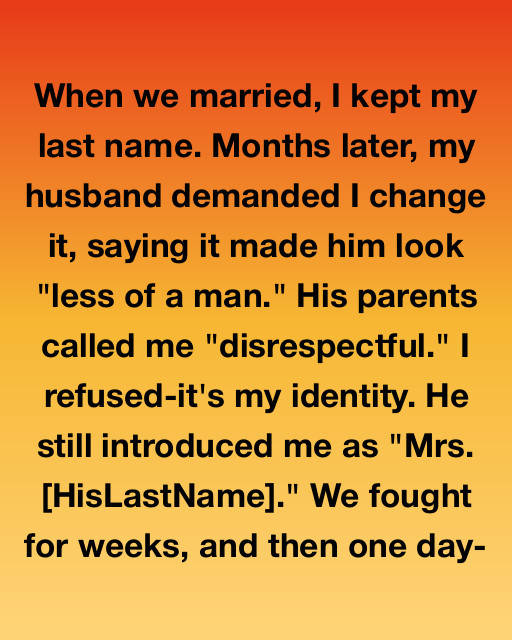 I Kept My Last Name—So He Took Revenge In A Way I Never Saw Coming