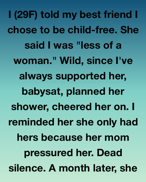 I Told My Best Friend I Chose To Be Child-Free. She Said I Was ‘Less Of A Woman’